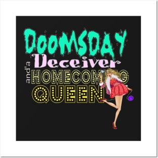 Doomsday Deceiver and a Homecoming Queen Posters and Art